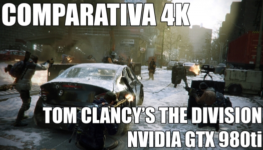 Tom Clancy’s The Division: Comparativa de Calidad con Nvidia GTX 980 Ti